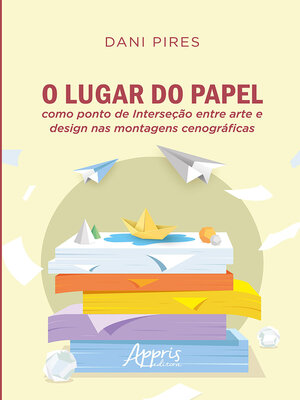 cover image of O Lugar do Papel como Ponto de Interseção Entre Arte e Design nas Montagens Cenográficas
